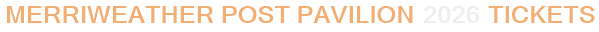 Merriweather Post Pavilion 2026 Tickets